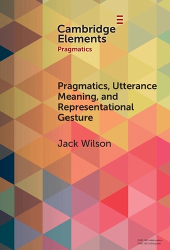 Pragmatics, Utterance Meaning, and Representational Gesture.