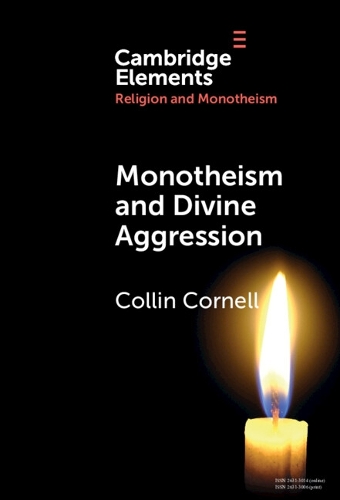 Monotheism and Divine Aggression.