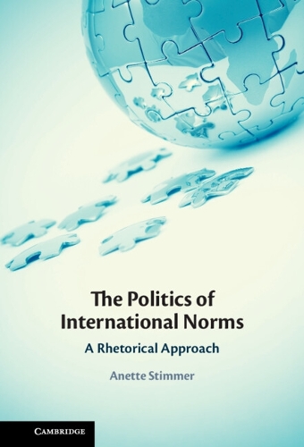 The Politics of International Norms: A Rhetorical Approach.