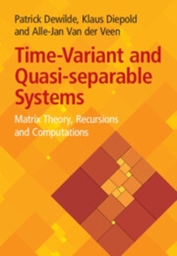 Time-Variant and Quasi-separable Systems: Matrix Theory, Recursions and Computations.