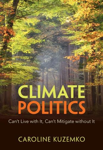 Climate Politics: Can't Live with It, Can't Mitigate without It.