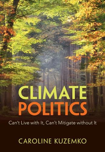 Climate Politics: Can't Live with It, Can't Mitigate without It.