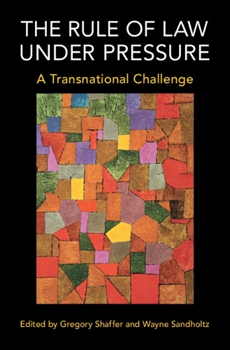 The Rule of Law under Pressure: A Transnational Challenge.