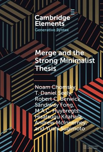 Merge and the Strong Minimalist Thesis.