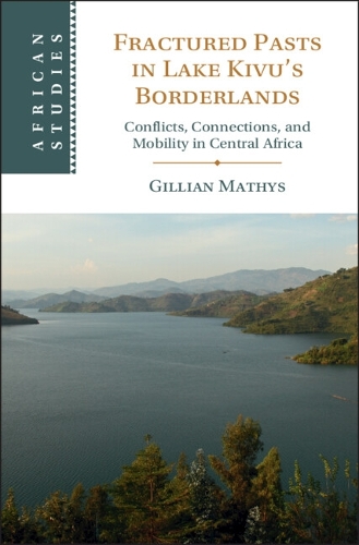 Fractured Pasts in Lake Kivu's Borderlands