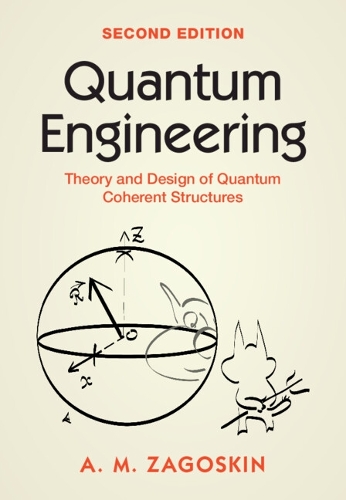 Quantum Engineering: Theory and Design of Quantum Coherent Structures. 2nd Revised edition