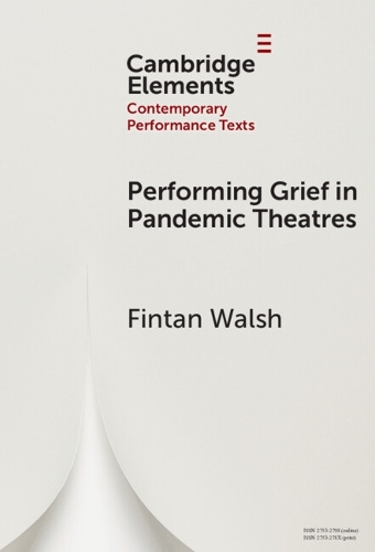 Performing Grief in Pandemic Theatres.