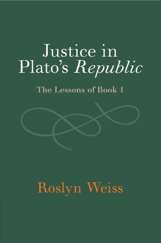 Justice in Plato's Republic: The Lessons of Book 1.