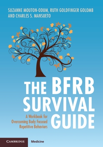 The BFRB Survival Guide: A Workbook for Overcoming Body Focused Repetitive Behaviors.