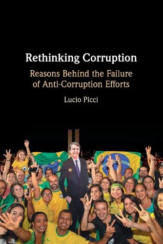 Rethinking Corruption: Reasons Behind the Failure of Anti-Corruption Efforts.