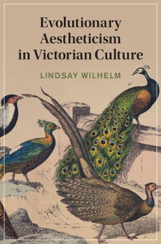 Evolutionary Aestheticism in Victorian Culture.
