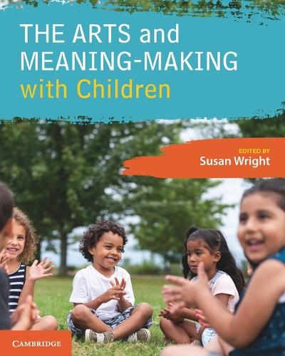 The Arts and Meaning-Making with Children.