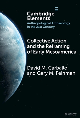 Collective Action and the Reframing of Early Mesoamerica.