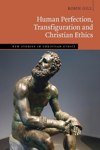 Human Perfection, Transfiguration and Christian Ethics.