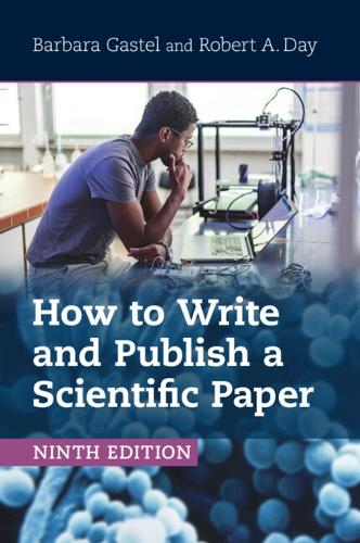 How to Write and Publish a Scientific Paper. 9th Revised edition