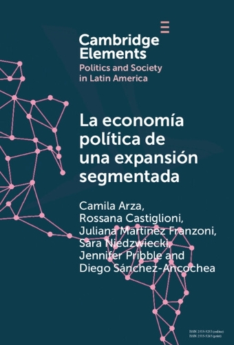 La economia politica de una expansion segmentada: Politica social latinoamericana en la primera decada del siglo XXI.