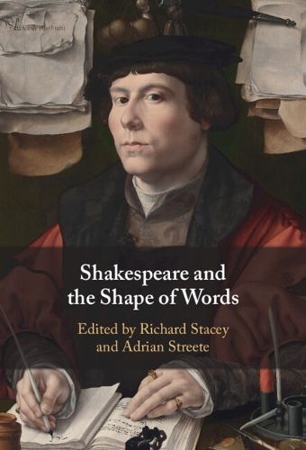 Shakespeare and the Shape of Words.