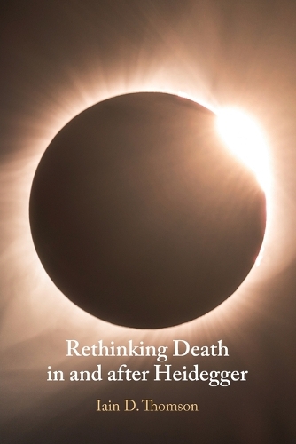 Rethinking Death in and after Heidegger.
