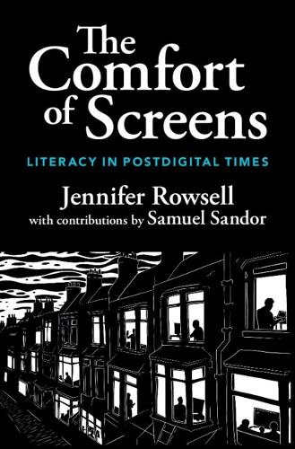 The Comfort of Screens: Literacy in Postdigital Times.