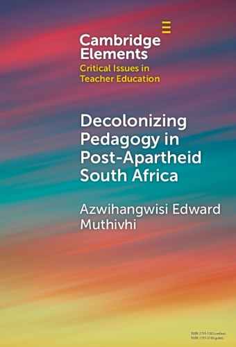 Decolonizing Pedagogy in Post-Apartheid South Africa.