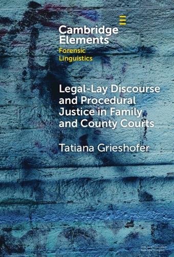 Legal-Lay Discourse and Procedural Justice in Family and County Courts.