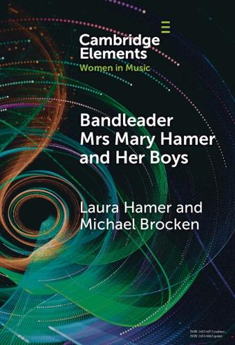 Bandleader Mrs Mary Hamer and Her Boys: Popular Music and Dance Cultures in Interwar Liverpool.