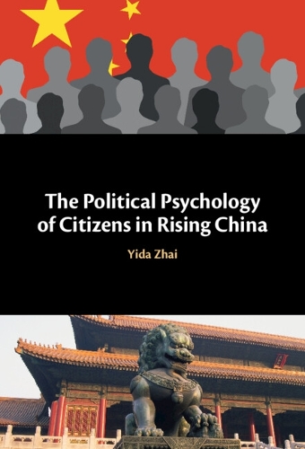 The Political Psychology of Citizens in Rising China.