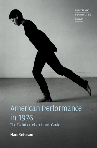 American Performance in 1976: The Evolution of an Avant-Garde.