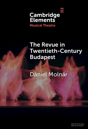 The Revue in Twentieth-Century Budapest: From Cosmopolitan Night-Clubs to Stalinist Dogma.