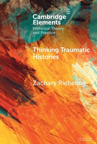 Thinking Traumatic Histories.
