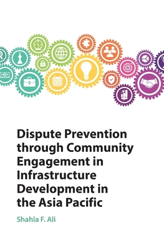 Dispute Prevention through Community Engagement in Infrastructure Development in the Asia Pacific.