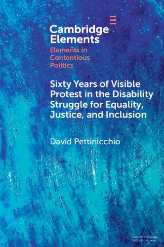 Sixty Years of Visible Protest in the Disability Struggle for Equality, Justice, and Inclusion.