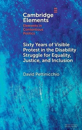 Sixty Years of Visible Protest in the Disability Struggle for Equality, Justice, and Inclusion.