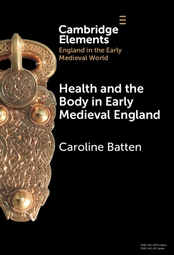 Health and the Body in Early Medieval England.