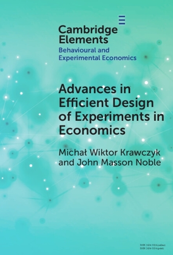 Advances in Efficient Design of Experiments in Economics.