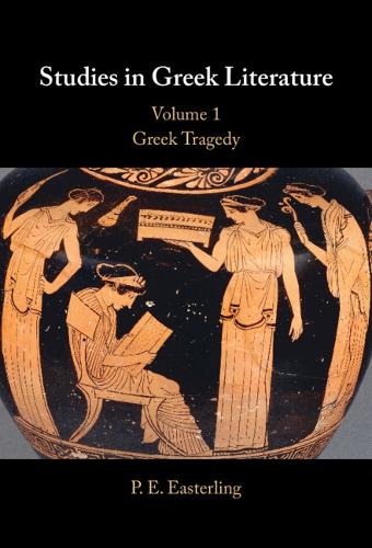 Studies in Greek Literature: Volume 1, Greek Tragedy.
