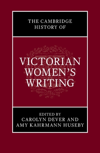 The Cambridge History of Victorian Women's Writing.