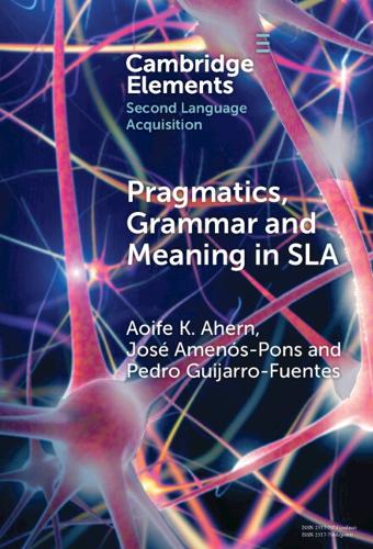 Pragmatics, Grammar and Meaning in SLA.