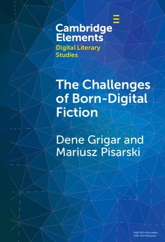 The Challenges of Born-Digital Fiction: Editions, Translations, and Emulations.