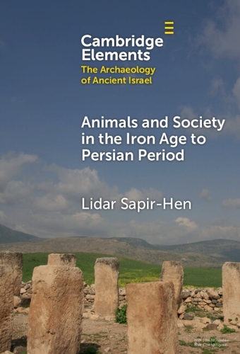 Animals and Society in the Iron Age to Persian Period