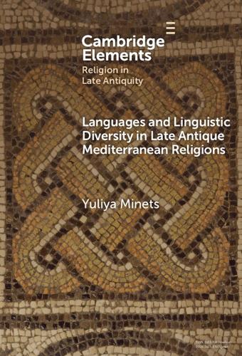 Languages and Linguistic Diversity in Late Antique Mediterranean Religions.