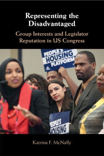 Representing the Disadvantaged: Group Interests and Legislator Reputation in US Congress.