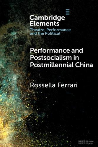 Performance and Postsocialism in Postmillennial China.