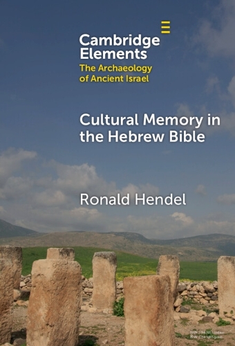 Cultural Memory in the Hebrew Bible: Genesis to Kings.
