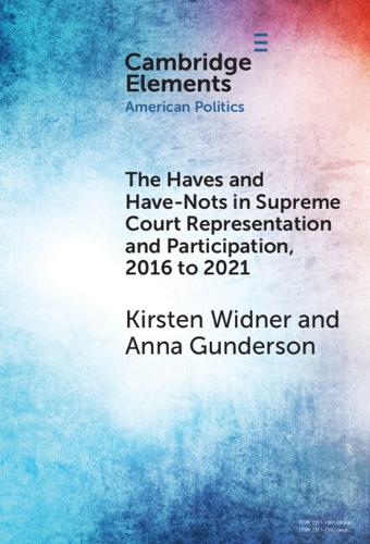 The Haves and Have-Nots in Supreme Court Representation and Participation, 2016 to 2021.