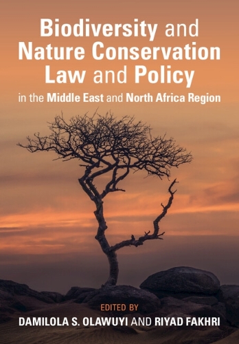 Biodiversity and Nature Conservation Law and Policy in the Middle East and North Africa Region.