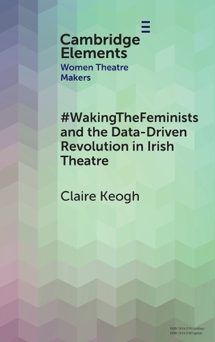 #WakingTheFeminists and the Data-Driven Revolution in Irish Theatre.