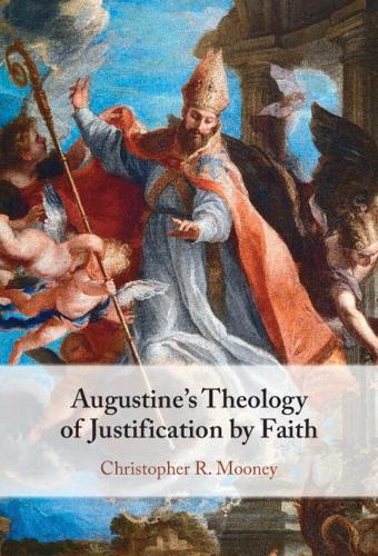 Augustine's Theology of Justification by Faith.