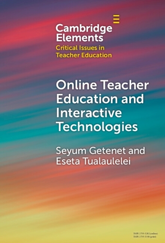 Online Teacher Education and Interactive Technologies.