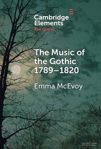 The Music of the Gothic 1789-1820.